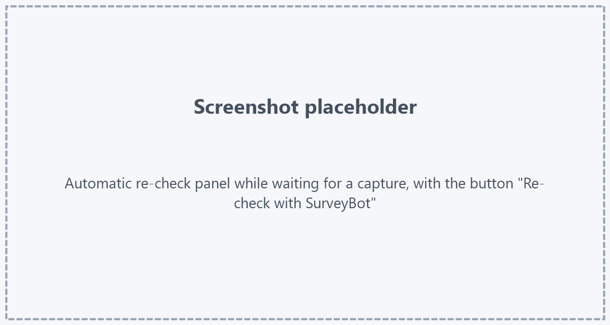 Start a SurveyBot replay for one issue Placeholder: screenshot of the "Automatic re-check" panel while waiting - "Waiting for a new capture of this page (any test run in this language)" and the button "Re-check with SurveyBot"